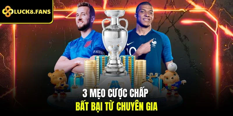 3 mẹo cược chấp bất bại từ chuyên gia