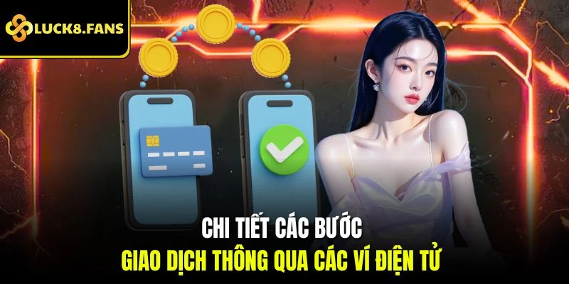 Chi tiết các bước giao dịch thông qua các ví điện tử