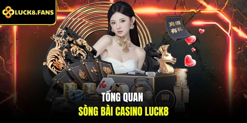 Tổng quan sòng bài Casino Luck8